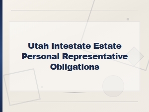 Utah Personal Representative Duties for Intestate Estates